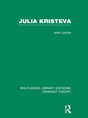 cover image of Julia Kristeva (RLE Feminist Theory)